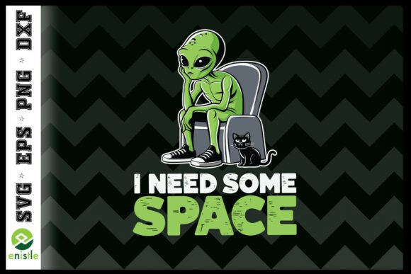 Alien Ufo I Need Some Space Funny SVG Graphics and Crafts