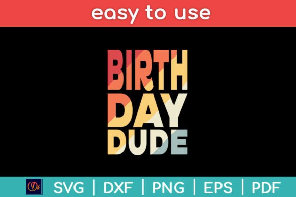 Birthday Dude Vintage Retro Funny Svg Graphics and Crafts