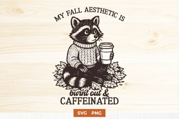 Burnt out and Caffeinated Fall Funny SVG Graphics
