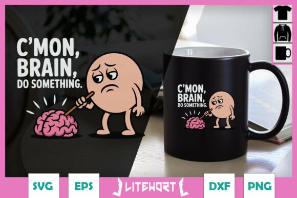 C mon Brain Do Something Funny SVG Graphics and Crafts