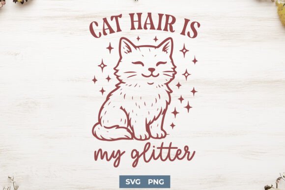 Cat Hair is My Glitter Funny SVG PNG Graphics and Crafts Review