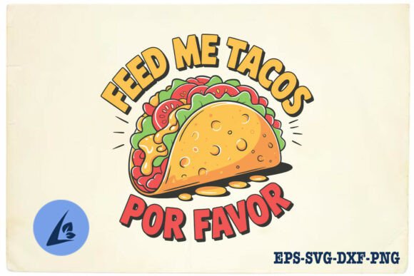 Feed Me Tacos Por Favor Funny SVG Graphics and Crafts Review