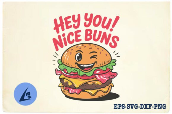 Hey You Nice Buns Funny SVG Graphics and Crafts Review