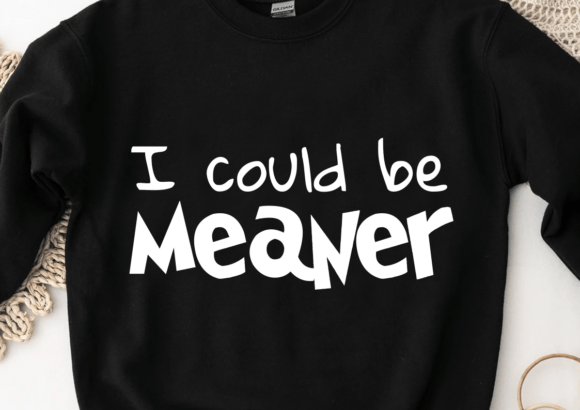 I Could Be Meaner SVG Graphics and Crafts Review