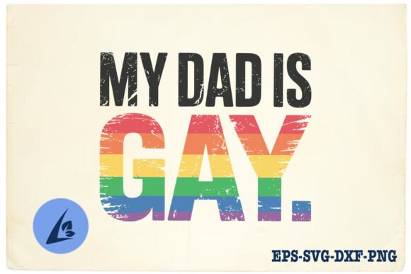 My Dad is Gay LGBT Funny SVG Graphics and Crafts Review