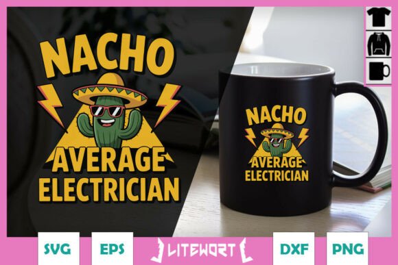 Nacho Average Electrician Funny SVG Graphics and Crafts