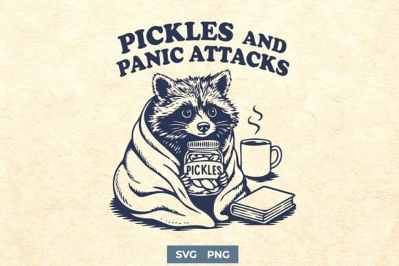 Pickles and Panic Attacks Funny SVG PNG Graphics for Crafts