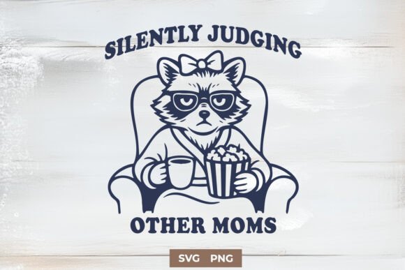 Silently Judging Other Moms Funny SVG Review