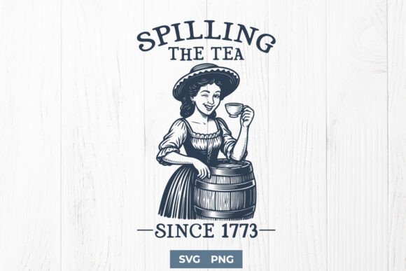 Spilling the Tea Since 1773 Funny SVG Graphics