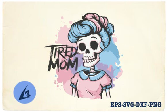 Tired Mom Skeleton Mama Funny SVG Graphics and Crafts Review