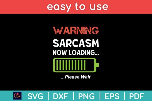 Warning Sarcasm Now Loading - Funny Svg Graphics and Crafts