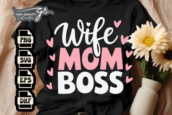 Wife Mom Boss Mother s Day Funny SVG Graphics and Crafts